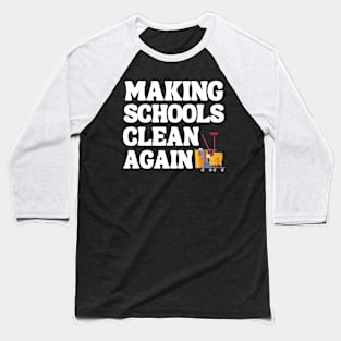 Making Schools Clean Again Baseball T-Shirt